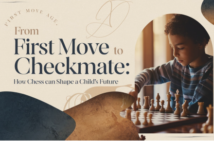 From First Move to Checkmate: How Chess Can Shape a Child’s Future